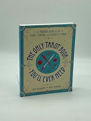 Seller image for The Only Tarot Book You'll Ever Need A Modern Guide to the Cards, Spreads, and Secrets of Tarot for sale by True Oak Books
