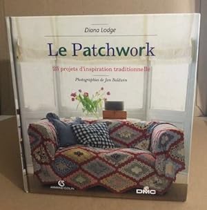 Le patchwork / 25 projets d'inspiration traditionnelle