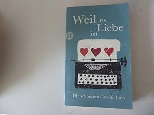 Seller image for Weil es Liebe ist. Die schnsten Geschichten. TB for sale by Deichkieker Bcherkiste