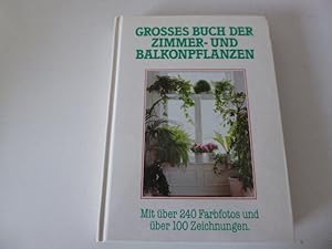 Seller image for Grosses Buch der Zimmer- und Balkonpflanzen. Mit ber 240 Farbfotos und ber 100 Zeichnungen. Hardcover for sale by Deichkieker Bcherkiste