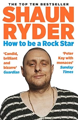 Bild des Verkufers fr How to Be a Rock Star: Shaun Ryder zum Verkauf von WeBuyBooks