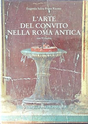 Imagen del vendedor de L'arte del convito nella Roma antica a la venta por Miliardi di Parole