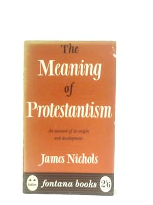 Bild des Verkufers fr The Meaning Of Protestantism zum Verkauf von World of Rare Books