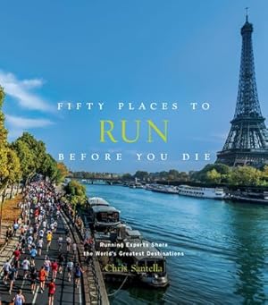 Bild des Verkufers fr Fifty Places to Run Before You Die: Running Experts Share the World's Greatest Destinations zum Verkauf von Rheinberg-Buch Andreas Meier eK