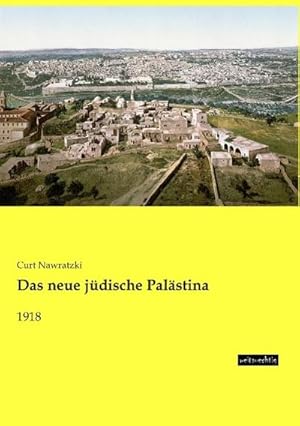 Bild des Verkufers fr Das neue jdische Palstina: 1918 zum Verkauf von Rheinberg-Buch Andreas Meier eK