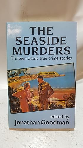 Bild des Verkufers fr Seaside Murders: Thirteen Classic True Crime Stories zum Verkauf von Cambridge Rare Books