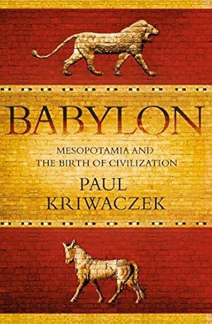 Immagine del venditore per Babylon: Mesopotamia and the Birth of Civilization venduto da WeBuyBooks