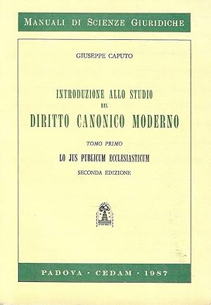 Introduzione allo studio del Diritto Canonico moderno. Tomo primo : Lo Jus Publicum Ecclesiasticum