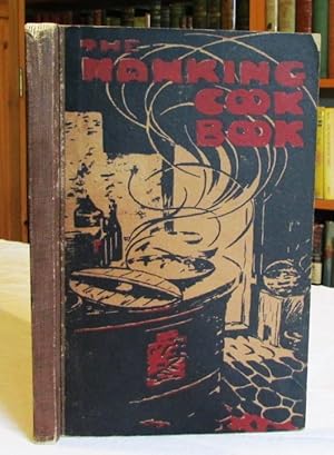 Seller image for The Nanking Cook Book an Enlargement and Revision of The American Red Cross Book of Recipes for the Use of Chinese Foodstuffs for sale by Begging Bowl Books