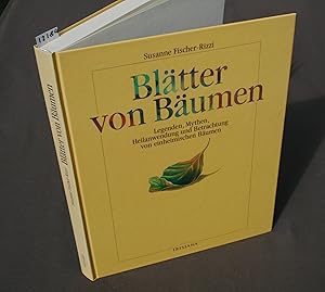 Image du vendeur pour Bltter von Bumen. Legenden, Mythen, Heilanwendung und Betrachtung von einheimischen Bumen. 8. Aufl. mis en vente par Antiquariat Hubertus von Somogyi-Erddy