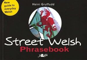 Bild des Verkufers fr Street Welsh - Phrasebook: The Welsh Phrasebook zum Verkauf von WeBuyBooks