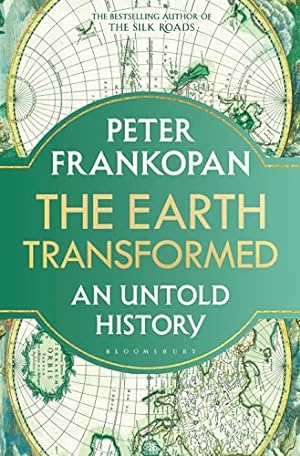 Image du vendeur pour The Earth Transformed: An Untold History mis en vente par WeBuyBooks
