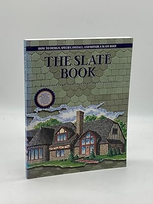 Bild des Verkufers fr The Slate Book How to Design, Specify, Install and Repair a Slate Roof zum Verkauf von True Oak Books