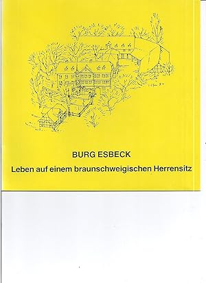 Imagen del vendedor de Burg Esbeck. Leben auf einem braunschweigischen Herrensitz a la venta por Antiquariat Bcherlwe