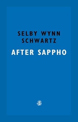 Bild des Verkufers fr After Sappho: Selby Wynn Schwartz zum Verkauf von Rheinberg-Buch Andreas Meier eK