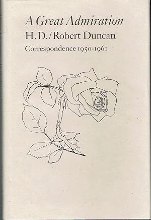 Imagen del vendedor de A Great Admiration: H. D. / Robert Duncan Correspondence 1950-1961 a la venta por Blue Whale Books, ABAA