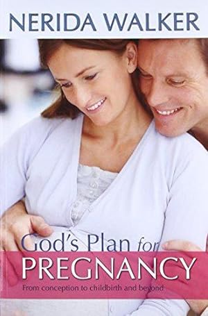 Imagen del vendedor de God's Plan For Pregnancy: From Conception to Childbirth and Beyond a la venta por WeBuyBooks