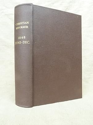 Image du vendeur pour THE CHRISTIAN REFORMER OR UNITARIAN MAGAZINE AND REVIEW. VOLUME IV. JUNE 1848 TO DECEMBER 1848. mis en vente par Gage Postal Books