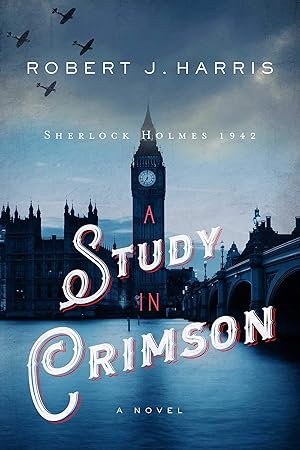Seller image for A Study in Crimson: Sherlock Holmes 1942 (Sherlock Holmes in WWII) for sale by Redux Books