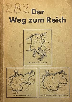 Seller image for Der Weg zum Reich. Aus Heimat, Reich und Welt. Lehr- und Lernbcher fr Volksschulen for sale by Antiquariaat Schot