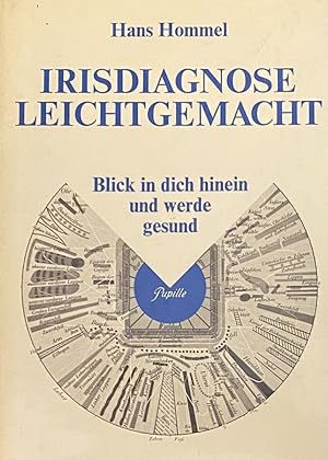 Seller image for Irisdiagnose leichtgemacht. Blick in dich hinein und werde gesund for sale by Antiquariaat Schot