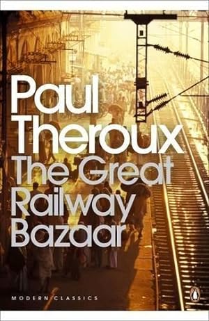 Image du vendeur pour The Great Railway Bazaar: By Train Through Asia (Penguin Modern Classics) mis en vente par WeBuyBooks 2