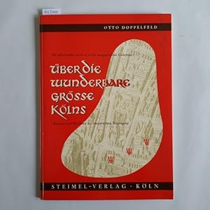 Über die wunderbare Grösse Kölns - De admiranda sacra et civili magnitudine Coloniae - Werden und...