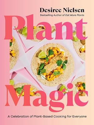 Bild des Verkufers fr Plant Magic : A Celebration of Plant-Based Cooking for Everyone zum Verkauf von AHA-BUCH GmbH