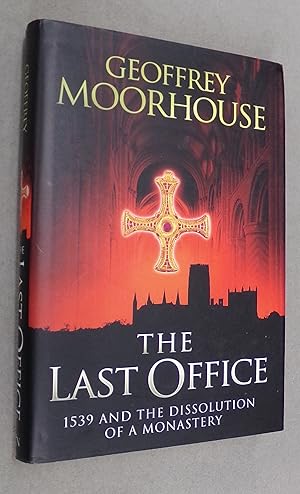 Seller image for The Last Office 1539 and the Dissolution of a Monestery for sale by Baggins Book Bazaar Ltd