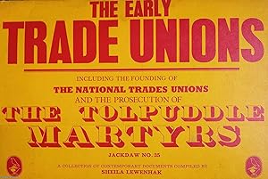 Imagen del vendedor de The Early Trade Unions, including the Founding of the National Trades Unions and the Prosecution of the Tolpuddle Martyrs. Jackdaw 35. Facsimile documents, letters, and posters. a la venta por Cosmo Books