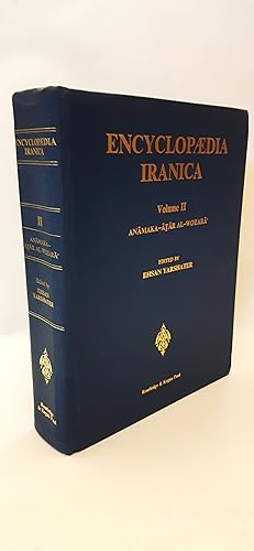 Encyclopaedia Iranica. Volume 2: Anâmaka - Âtâr al-Wozarâ.