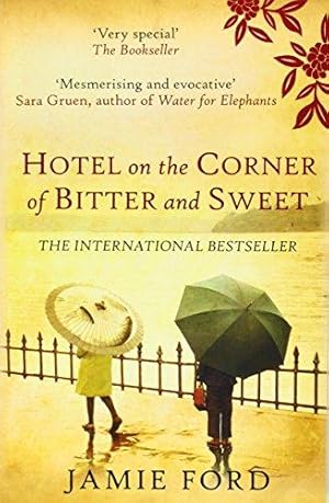 Imagen del vendedor de Hotel on the Corner of Bitter and Sweet: The international bestseller and word-of-mouth sensation a la venta por WeBuyBooks