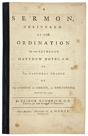 A Sermon, Delivered at the Ordination of the Reverend Matthew Noyes, A.M. to the Pastoral Charge ...