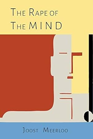 Bild des Verkufers fr The Rape of the Mind: The Psychology of Thought Control, Menticide, and Brainwashing zum Verkauf von WeBuyBooks