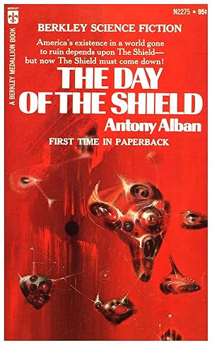 The Day of The Shield / Berkley Science Fiction / First Time in Paperback / "America's Existence ...