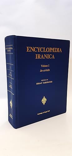 Encyclopaedia Iranica. Volume 1: Ab-Anahid