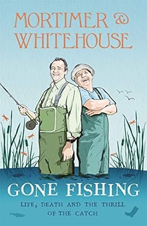 Imagen del vendedor de Mortimer & Whitehouse: Gone Fishing: The Comedy Classic a la venta por WeBuyBooks