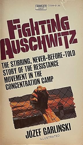 Bild des Verkufers fr Fighting Auscwhitz; The resistance movement in the concentration camp zum Verkauf von Uncharted Books