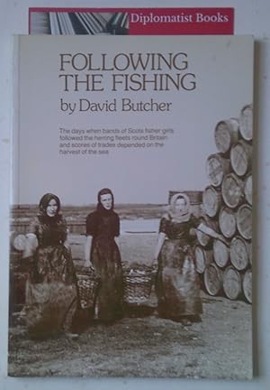 Following the Fishing: The Days When Bands of Scots Fisher Girls Followed the Herring Fleets Roun...