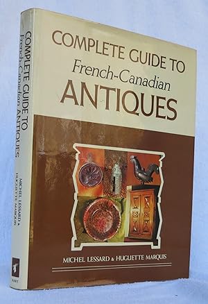 Image du vendeur pour Complete Guide to French-Canadian Antiques mis en vente par Hockley Books