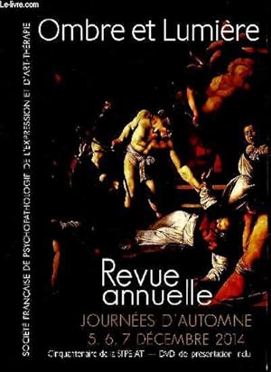 Image du vendeur pour Ombre et lumiere - Journees d'automne 5, 6, 7 decembre 2014 - revue annuelle- cinquantenaire de la SFPE-AT, DVD de presentation inclu- Nijinski et niki de saint phalle, camille claudel, apprentissage en art therapie, rilke & ungaretti, carl gustav carus. mis en vente par Le-Livre