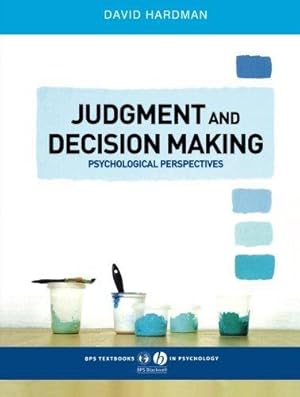 Imagen del vendedor de Judgment and Decision Making: Psychological Perspectives: 11 (BPS Textbooks in Psychology) a la venta por WeBuyBooks
