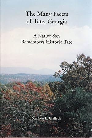 THE MANY FACETS OF TATE, GEORGIA; A NATIVE SON REMEMBERS HISTORIC TATE