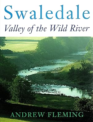 Swaledale Valley of the Wild River