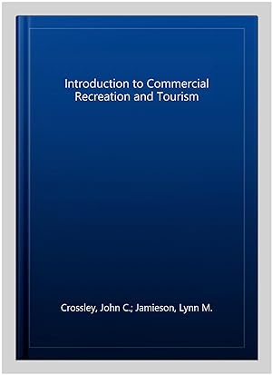 Immagine del venditore per Introduction to Commercial Recreation and Tourism venduto da GreatBookPricesUK
