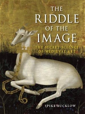 Seller image for The Riddle of the Image: The Secret Science of Medieval Art for sale by WeBuyBooks