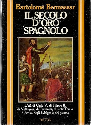 Bild des Verkufers fr Il secolo d'oro spagnolo. L?et di Carlo V, di Filippo II, di Velasquez, di Cervantes, di Santa Teresa d?Avila, degli hidalgos e dei picaros. zum Verkauf von Messinissa libri