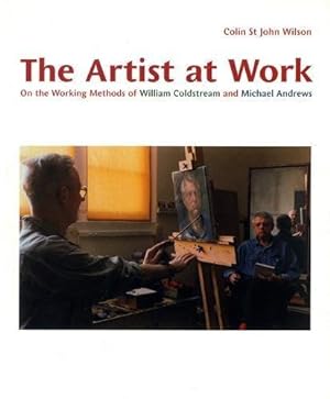 Image du vendeur pour Artist at Work: On the Working Methods of William Coldstream and Michael Andrews mis en vente par WeBuyBooks