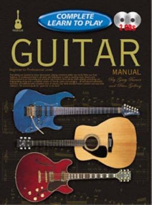 Bild des Verkufers fr Complete Learn to Play Guitar Manual: Beginner to Professional Level zum Verkauf von WeBuyBooks