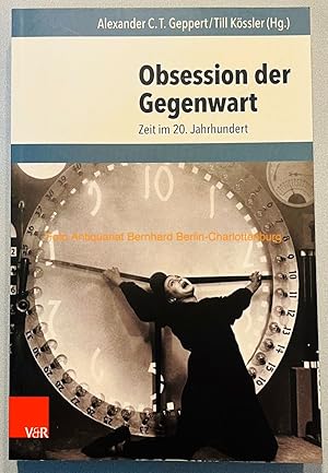 Bild des Verkufers fr Obsession der Gegenwart. Zeit im 20. Jahrhundert (Geschichte und Gesellschaft; Sonderheft; 25) zum Verkauf von Antiquariat Bernhard